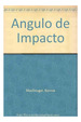 Angulo De Impacto (Grandes Novelistas)-Macdougal Bonnie (