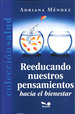 Reeducando Nuestros Pensamientos Hacia El Bienestar (Colecc