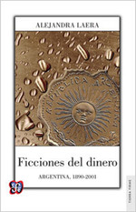 Ficciones Del Dinero Argentina 1890-2001 (Tierra Firme)-L