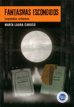 Fantasmas Escondidos Leyendas Urbanas (Coleccion Lectores a
