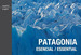 Patagonia Esencial / Essential (EspaOl / English) (Bolsill