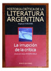 Historia Critica De La Literatura Argentina 10 La Irrupcion