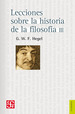 Lecciones Sobre La Historia De La Filosofia 3 (Coleccion Fi