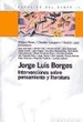 Jorge Luis Borges Intervenciones Sobre Pensamiento Y Litera