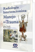 Radiolog'a Intervencionista Manejo Del Trauma, De Jaime Tisnado Y S. Editorial Amolca, Tapa Dura En EspaOl, 2018