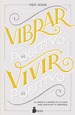 Vibrar En Positivo Vivir En Positivo-King Vex (Papel)