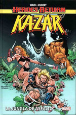 Heroes Return Ka-Zar La Jungla De Asfalto-Mark Waid