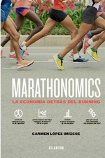 Marathonomics La Economia Detras Del Running-Lopez Imizco