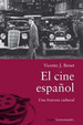 Cine EspaOl Una Historia Cultural (Serie Comunicacion)-B