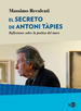 El Secreto De Antoni Tapies-Massimo Recalcati-Reflexione