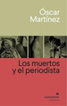 Libro Los Muertos Y El Periodista De Oscar Martinez Rivera