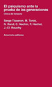 Psiquismo Ante La Prueba De Las Generaciones-Tisseron S.