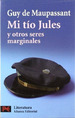 Mi T'O Jules Y Otros Seres Marginales, De Guy De Maupassant., Vol. 0. Editorial Alianza, Tapa Blanda En EspaOl, 2004