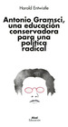 Antonio Gramsci Una Educacion Conservadora Para Politica Ra, De Harold Entwistle. Editorial Ediciones Akal, Tapa Blanda En EspaOl