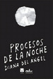 Procesos De La Noche, De Del ngel, Diana. Serie N/a, Vol. Volumen Unico. Editorial Almad'a, EdiciN 1 En EspaOl, 2017