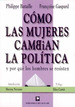 Como Las Mujeres Cambian La Politica: Y Por Que Los Hombres Se Resisten, De Gaspard Bataille. Editorial Ediciones De La Flor, Tapa Blanda, EdiciN 1 En EspaOl