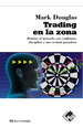 Trading En La Zona (Edicion Argentina)-Mark Douglas