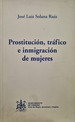 ProstituciN, TrFico E InmigraciN De Mujeres. Solana Ruiz