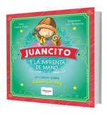 Juancito Y La Imprenta a Mano-Carlos Pinto, De Carlos Pinto. Editorial Albatros En Castellano