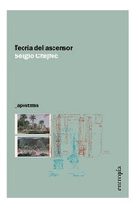 Teor'a Del Ascensor, De Sergio Chejfec. Editorial Entrop'a, Tapa Blanda En EspaOl, 2017