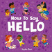 How to Say Hello-Sophie Beer, De Beer, Sophie. Editorial Little Tiger Press, Tapa Dura En Ingls Internacional, 2022