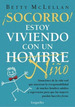 Socorro! Estoy Viviendo Con Un Hombre NiO, De Betty McLellan. Editorial Longseller, Tapa Tapa Blanda En EspaOl