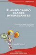 Planificando Clases Interesantes (5ta. Edicion), De Spiegel, Alejandro. Editorial Novedades Educativas, Tapa Blanda En EspaOl