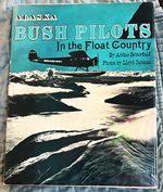 Alaska Bush Pilots in the Float Country