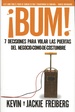 Bum! : 7 Decisiones Para Volar Las Puertas Del Negocio-Como-De-Costumbre (Spanish Edition)