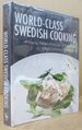 World-Class Swedish Cooking; Artisanal Recipes From One of Stockholm's Most Celebrated Restaurants