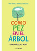 Como Pez En El Arbol-Una Novela Sobre La Dislexia