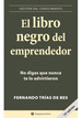 El Libro Negro Del Emprendedor, De Fernando Trias De Bes. Editorial Empresa Activa, Tapa Blanda En EspaOl, 2007