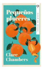 Libro PequeOs Placeres-Clare Chambers-Plata, De Clare Chambers., Vol. 1. Editorial Plata, Tapa Blanda, EdiciN 1 En EspaOl, 2023