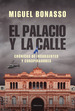 El Palacio Y La Calle: CrNicas De Insurgentes Y Conspiradores, De Miguel Bonasso., Vol. 1. Editorial Sudamericana, Tapa Blanda, EdiciN 1 En EspaOl, 2023