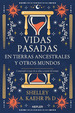 Vidas Pasadas En Tierras Ancestrales Y Otros Mundos: Comprende El Viaje De Tu Alma a Travs Del Tiempo, De Shelley a. Kaehr., Vol. nico. Editorial Kepler, Tapa Blanda, EdiciN 1 En EspaOl, 2023