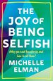 The Joy of Being Selfish