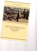 Beautiful Democracy: Aesthetics and Anarchy in a Global Era