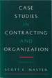 Case Studies in Contracting and Organization