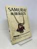 Samurai in 100 Objects: the Fascinating World of the Samurai as Seen Through Arms and Armour, Places and Images