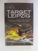 Target Leipzig: the Raf's Disastrous Raid of 19/20 February 1944