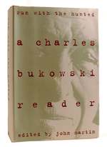 Run With the Hunted a Charles Bukowski Reader