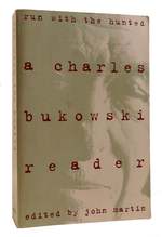 Run With the Hunted a Charles Bukowski Reader