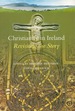 Christianity in Ireland: Revisiting the Story,