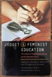 Jesuit and Feminist Education: Intersections in Teaching and Learning for the Twenty-First Century