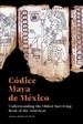 Cdice Maya De Mxico: Understanding the Oldest Surviving Book of the Americas