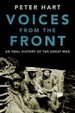 Voices From the Front: an Oral History of the Great War