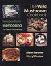 Wild Mushroom Cookbook: Recipes From Mendocino for Cooks Everywhere