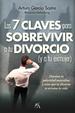 Las 7 Claves Para Sobrevivir a Tu Divorcio (Y a Tu Exmujer)