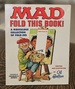 Mad: Fold This Book! a Ridiculous Collection of Fold-Ins