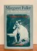 Margaret Fuller: an American Romantic Life, the Private Years